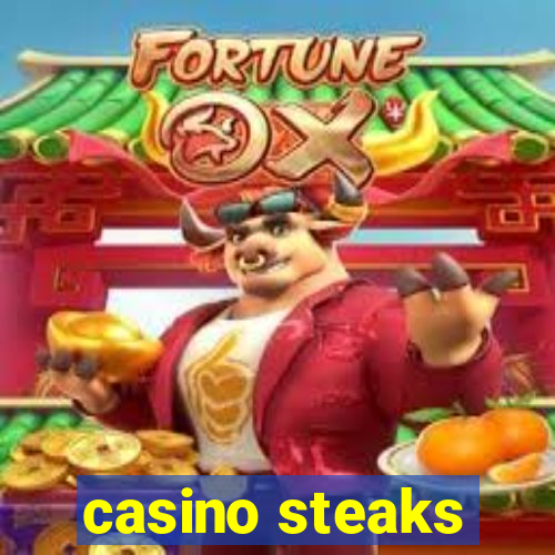 casino steaks